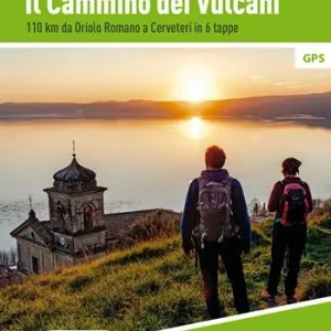 Il cammino dei vulcani. 110 km da Oriolo Romano a Cerveteri in 6 tappe Reso Gratuito