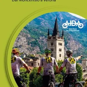 Ciclovia Aida-ovest. Dal Moncenisio a Verona. Ediz. a spirale Popolare