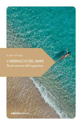 Offerta L‘abbraccio del mare. Piccole emozioni dell‘acquasalata
