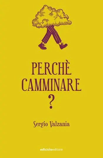 Perché camminare? Nuova Collezione