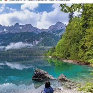 Passeggiate intorno ai laghi. 20 itinerari tra Trentino, Veneto e Friuli Venezia Super Prezzo