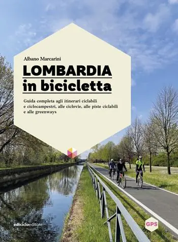 Ordina Subito Lombardia in bicicletta. Guida completa agli itinerari ciclabili e ciclocampestri, alle ciclovie, alle piste ciclabili e alle greenways