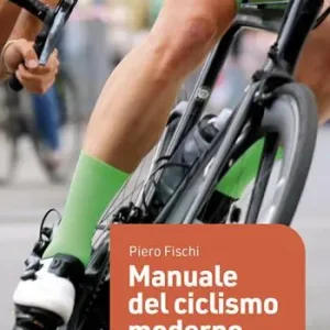 Manuale del ciclismo moderno. Guida all’allenamento fisico, mentale e all’alimentazione Consegna Rapida