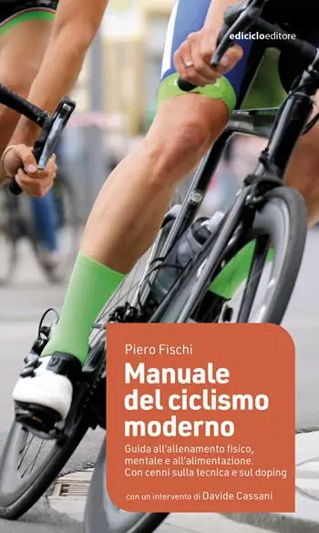 Manuale del ciclismo moderno. Guida all’allenamento fisico, mentale e all’alimentazione Consegna Rapida