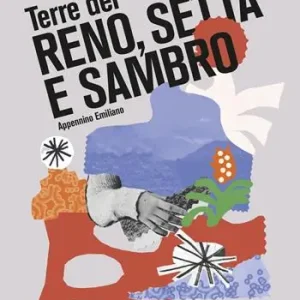Acquista Ora Terre del Reno, Setta e Sambro. Appennino Emiliano