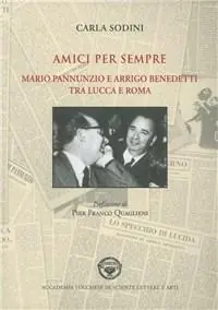Offerta Lampo Amici per sempre. Mario Pannunzio e Arrigo Benedetti tra Lucca e Roma