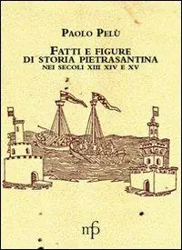 Ultima Occasione Fatti e figure della vita economica di Pietrasanta nei secoli XIII-XIv-XV