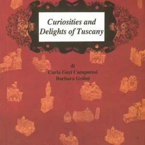 Curiosities and delights of Tuscany Compra Online