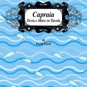 Esclusivo Capraia. Terra e mare a tavola