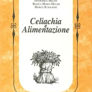 Compra Adesso Celiachia e alimentazione