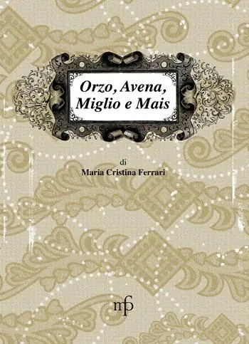 Orzo, avena, miglio e mais. I sapori dimenticati Promozione