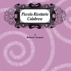 Acquista Ora Piccolo ricettario calabrese