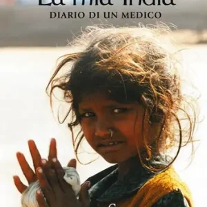Non Perdere La mia India. Diario di un medico