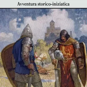 Compra Oggi Stesso Due cavalieri e una strega. Un‘avventura storico-iniziatica