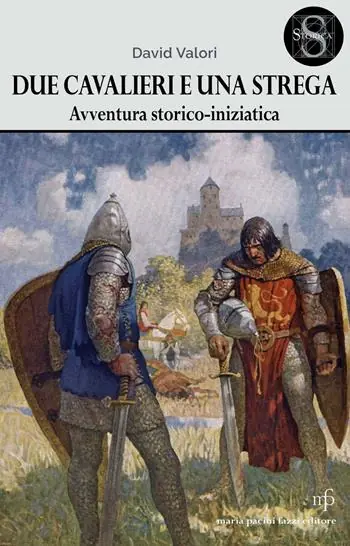 Compra Oggi Stesso Due cavalieri e una strega. Un‘avventura storico-iniziatica
