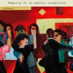 Palazzina rossa. Memorie di un medico termalista Solo Oggi