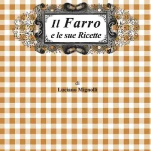 Il farro e le sue ricette Prezzo Di Fabbrica