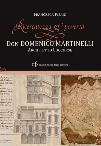 Vendita Finale Ricercatezza e povertà. Don Domenico Martinelli architetto lucchese