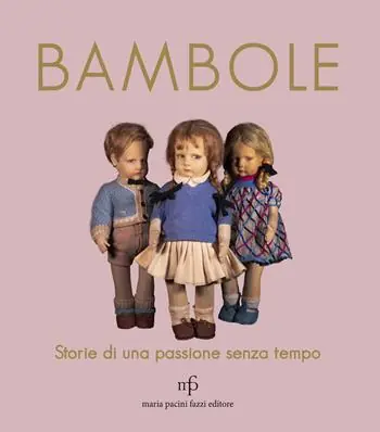 Bambole. Storie di una passione senza tempo Direttamente Dal Produttore