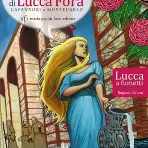 Prezzo Scontato Misteri e leggende di Lucca Fòra. Capannori e Montecarlo. Lucca a fumetti