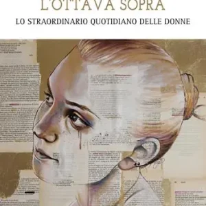 Miglior Prezzo L‘ottava sopra. Lo straordinario quotidiano delle donne