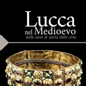 Compra Online Lucca nel medioevo. Mille anni di storia della città