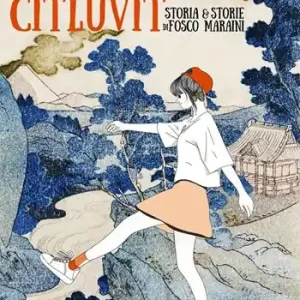 Promozione Le montagne di Citluvit. Storia e storie di Fosco Maraini