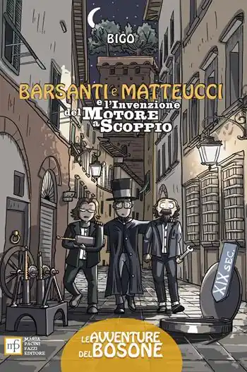 Barsanti e Matteucci e l‘invenzione del motore a scoppio Più Venduto