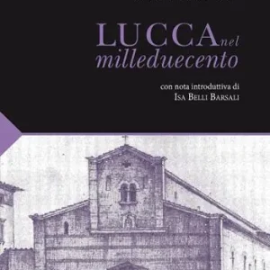 Esclusivo Lucca nel Milleduecento