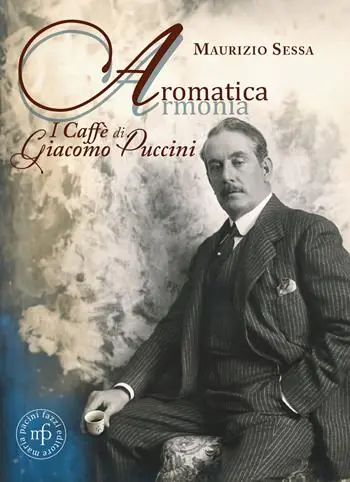 Aromatica armonia. I caffé di Giacomo Puccini Economico
