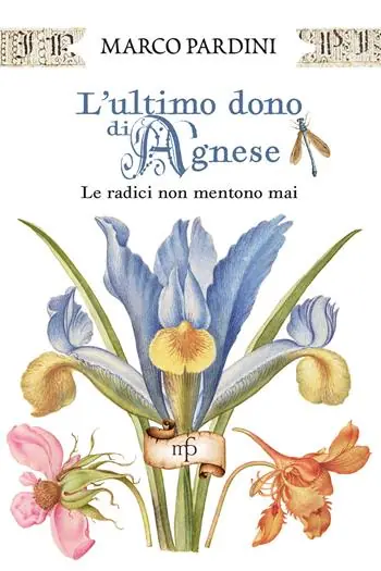 L‘ultimo dono di Agnese. Le radici non mentono mai Prezzo Basso