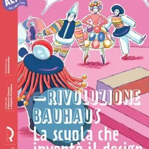 Rivoluzione Bauhaus. La scuola che inventò il design Esclusivo