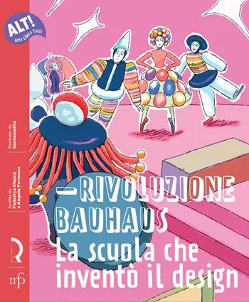 Rivoluzione Bauhaus. La scuola che inventò il design Esclusivo