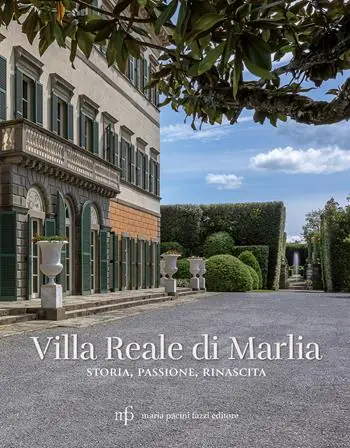 Villa Reale di Marlia. Storia, passione, rinascita Consegna Rapida
