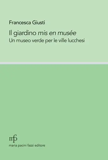 Offerta Il giardino mis en musée. Un museo verde per le ville lucchesi