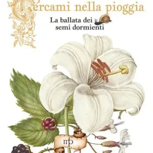 Cercami nella pioggia. La ballata dei semi dormienti Di Tendenza