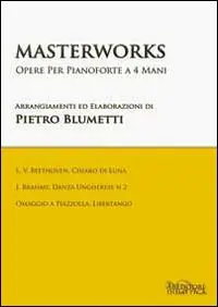Masterworks. Opere per pianoforte a quattro mani. Per la Scuola media Occasione Imperdibile