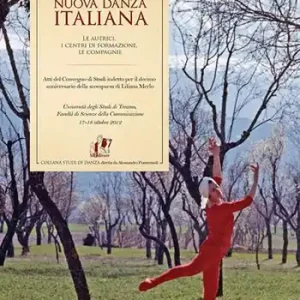 Le pioniere della nuova danza italiana. Le autrici, i centri di formazione, le compagnie Prezzo Scontato
