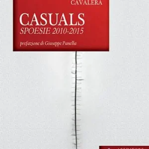 Casuals. Spoesie 2010-2015 Ultime Pezzi