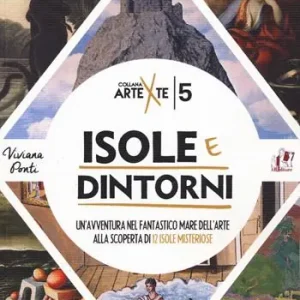 Ultima Occasione Isole e dintorni. Un‘avventura nel fantastico mare dell‘arte alla scoperta di 12 isole misteriose