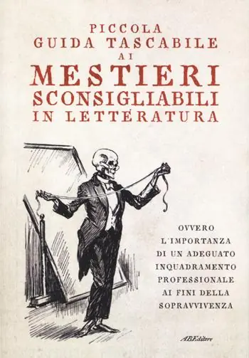 Quantità Limitata Piccola guida tascabile ai mestieri sconsigliabili in letteratura
