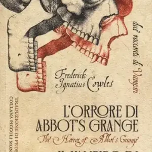 L‘orrore di Abbot‘s Grange-Il vampiro di Kaldenstein. Due racconti di vampiri Offerta Speciale