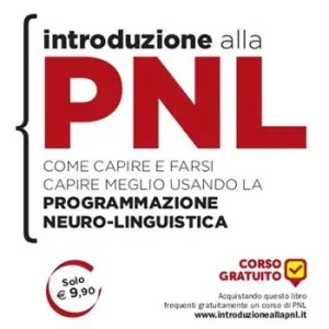Introduzione alla PNL. Come capire e farsi capire meglio usando la Programmazione Neuro-Linguistica Vendita Finale