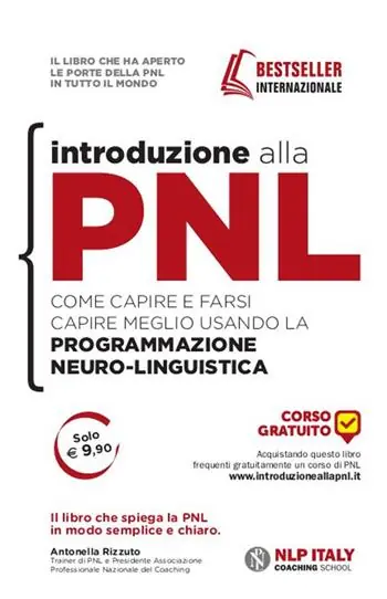 Introduzione alla PNL. Come capire e farsi capire meglio usando la Programmazione Neuro-Linguistica Vendita Finale