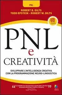 Spedizione Espresso PNL e creatività. Sviluppare l‘intelligenza creativa con la programmazione neuro-linguistica