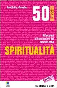Prezzo Scontato 50 classici della spiritualità. Riflessioni e illuminazioni dai maestri della spiritualità