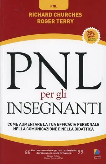 PNL per gli insegnanti. Come aumentare la tua efficacia personale nella comunicazione e nella didattica Bestseller