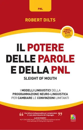 Compra Online Il potere delle parole e della PNL. I modelli linguistici della programmazione neuro-linguistica per cambiare le convinzioni limitanti