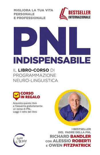 Spedito Oggi PNL indispensabile. Il libro-corso di programmazione neuro-linguistica
