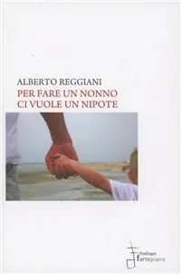 Ultima Occasione Per fare un nonno ci vuole un nipote